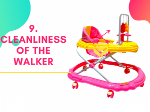 10. Cleanliness of the walker