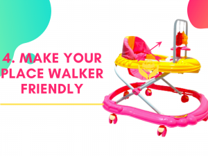 4. Make your place walker friendly